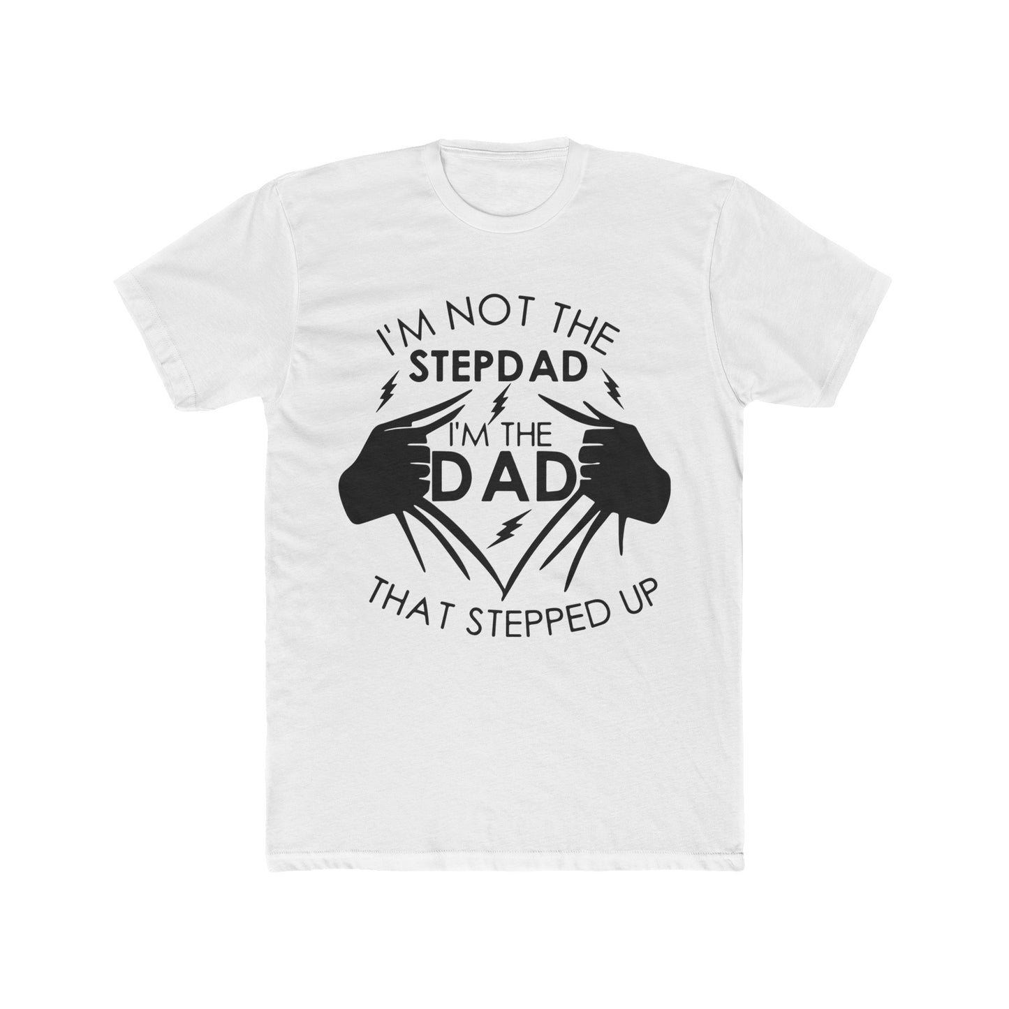 Stepped Up Dad Tee Shirt | Shirt for Dad | Shirt for Stepped Up Dad