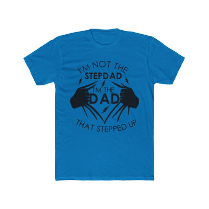 Stepped Up Dad Tee Shirt | Shirt for Dad | Shirt for Stepped Up Dad