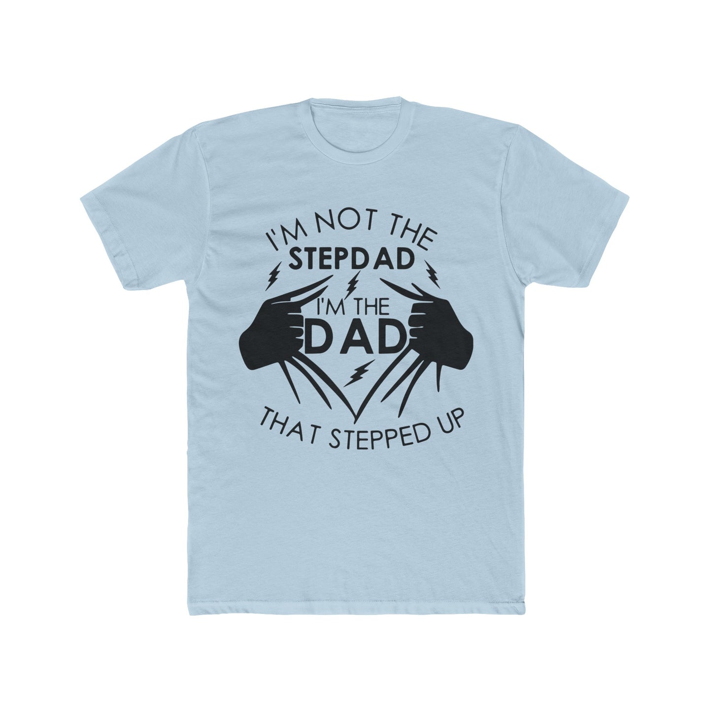 Stepped Up Dad Tee Shirt | Shirt for Dad | Shirt for Stepped Up Dad