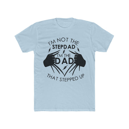 Stepped Up Dad Tee Shirt | Shirt for Dad | Shirt for Stepped Up Dad