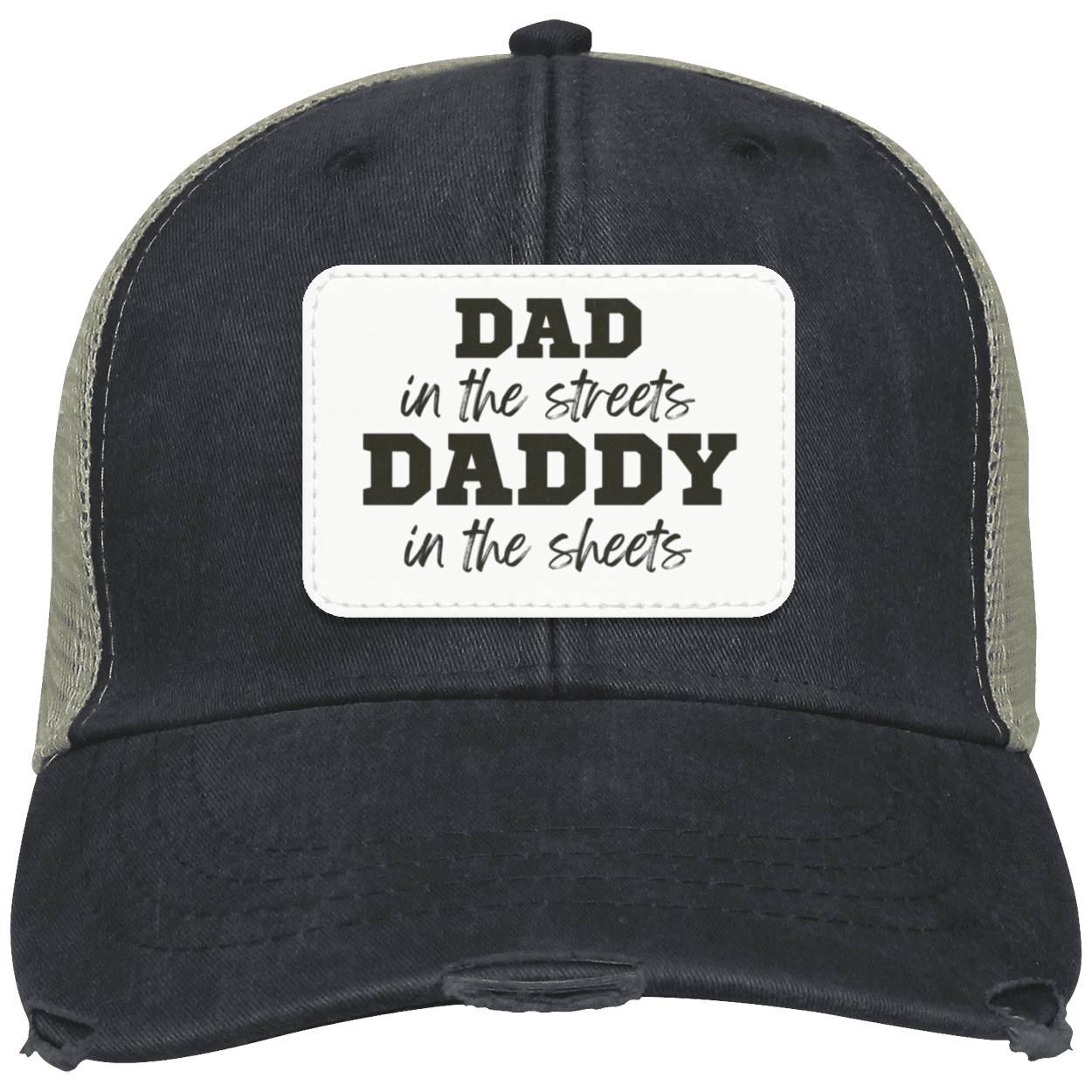 Dad in the Streets, Daddy in the Sheets Distressed Ollie Cap - Patch