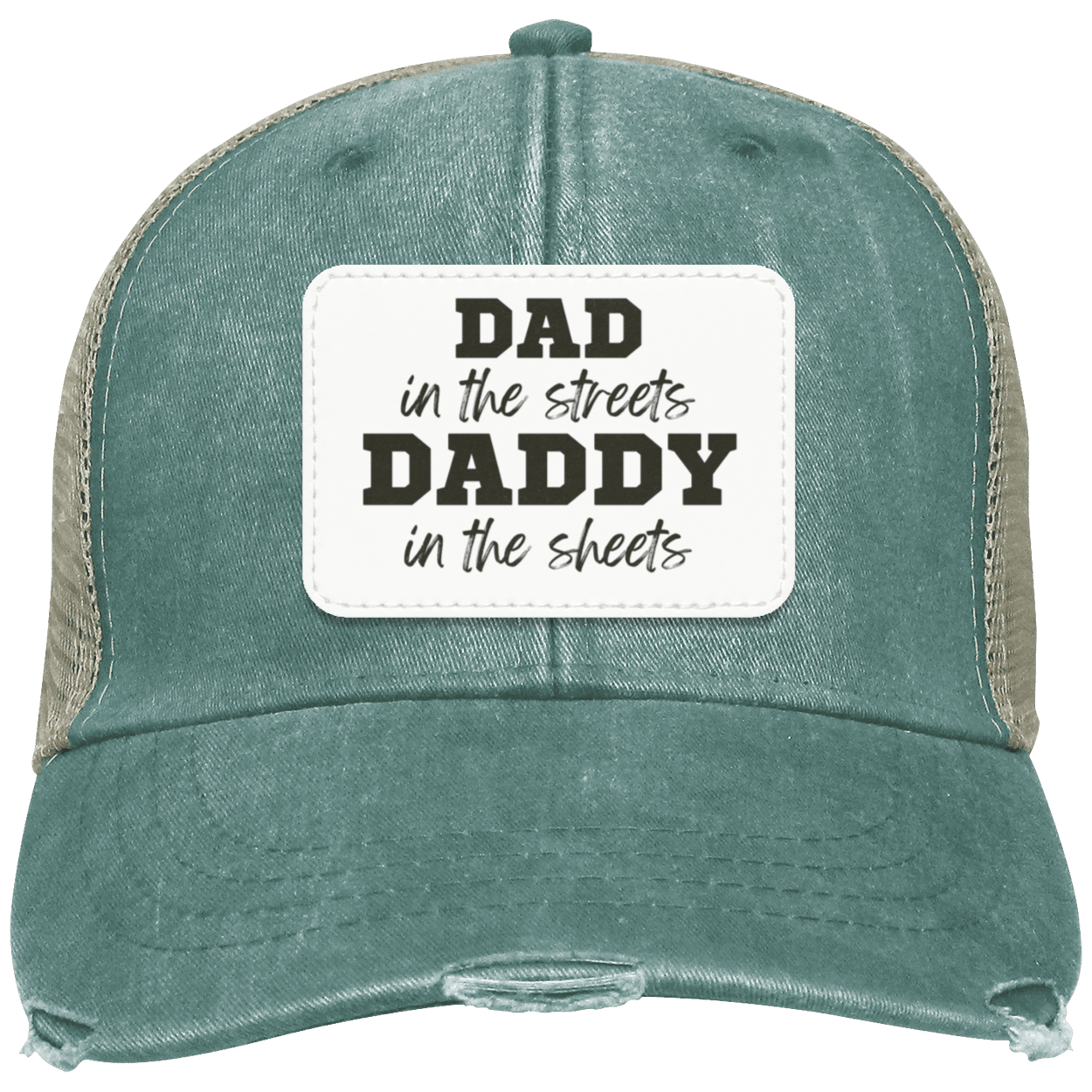 Dad in the Streets, Daddy in the Sheets Distressed Ollie Cap - Patch