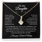 To My Daughter, Gift for my Daughter Alluring Beauty Necklace
